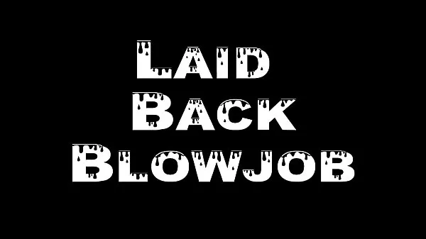 XXX Laid Back Blowjob mega Movies
